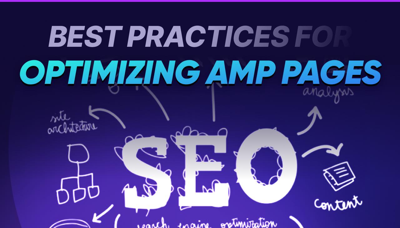 Boost Your SEO: Best Practices for Optimizing AMP Pages