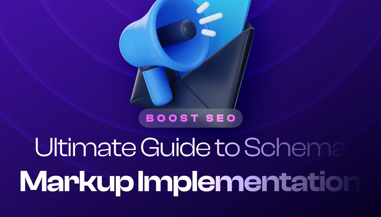 Boost Your SEO: Ultimate Guide to Schema Markup Implementation
