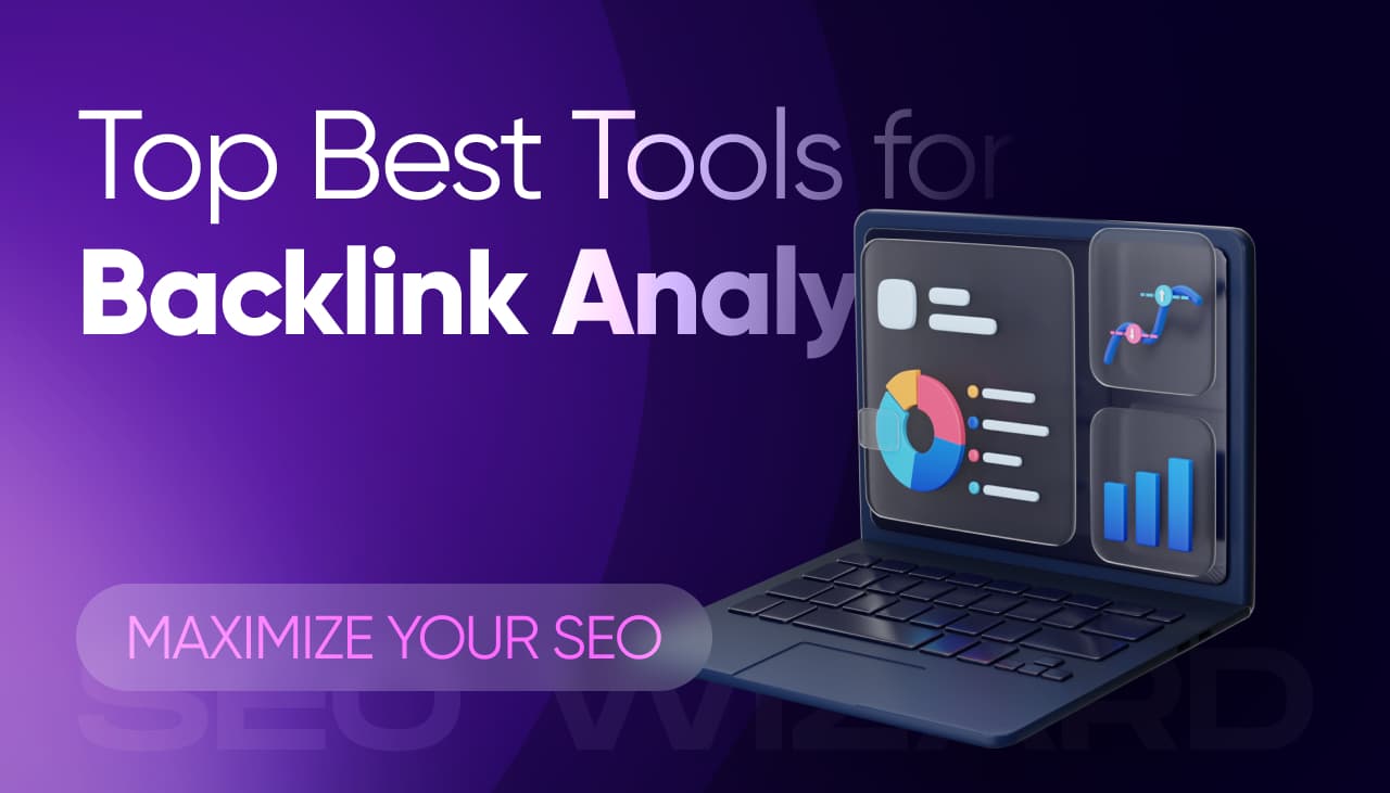 Top Best Tools for Backlink Analysis: Maximize Your SEO